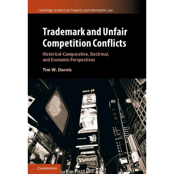 Cambridge Intellectual Property and Info Trademark and Unfair Competition Conflicts, Book 34, (Hardcover)