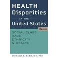 thumbnail image 1 of Pre-Owned Health Disparities in the United States: Social Class, Race, Ethnicity, and Health (Paperback) 1421414759 9781421414751, 1 of 1