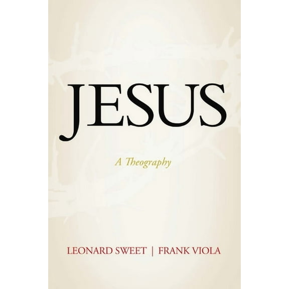 Jesus: A Theography, (Paperback)