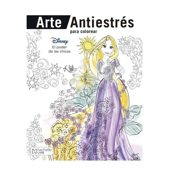 Arte Antiestrés - El poder de las chicas Ediciones Larousse S.A de C.V Equipo Editorial