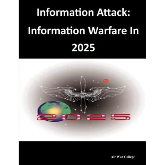 Information Attack: Information Warfare in 2025
