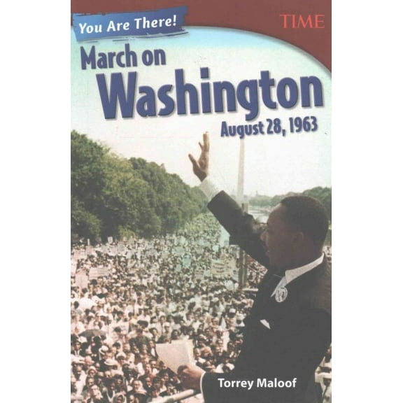 Time(r) Informational Text: You Are There! March on Washington, August 28, 1963 (Paperback)