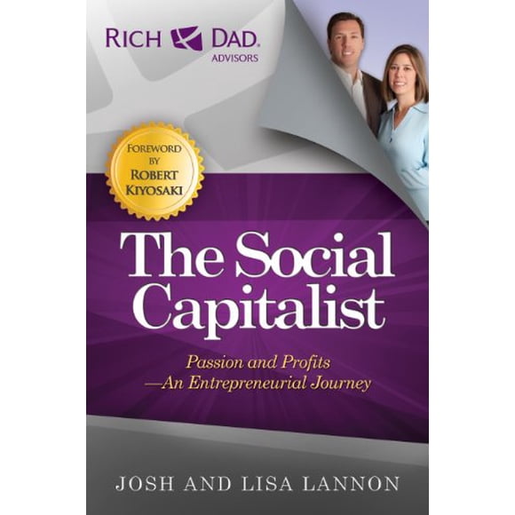The Social Capitalist: Passion and Profits - An Entrepreneurial Journey (Rich Dad's Advisors (Paperback))