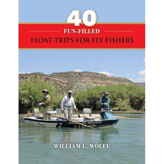40 Fun-filled Float Trips for Fly Fishers, (Paperback)
