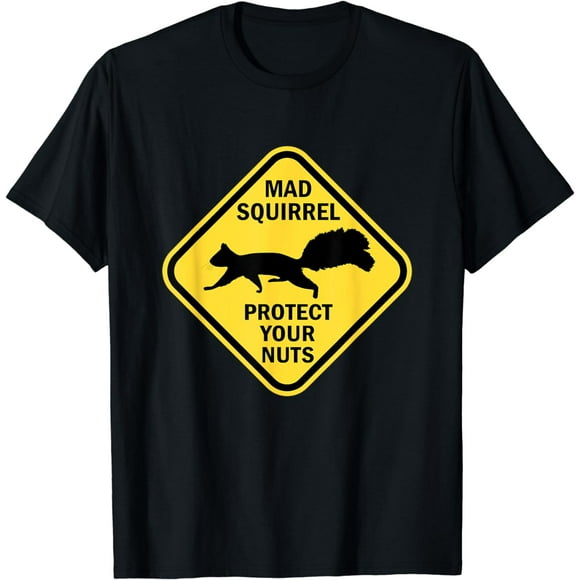 Funny Warning Sign Mad Squirrel Protect Your Nuts T-Shirt