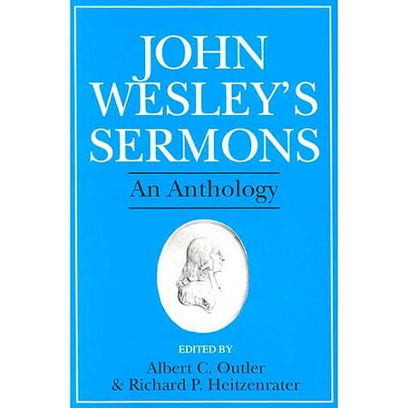 John Wesley's Sermons: An Anthology
