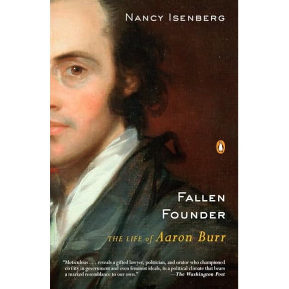 Pre-Owned Fallen Founder : The Life of Aaron Burr (Paperback)