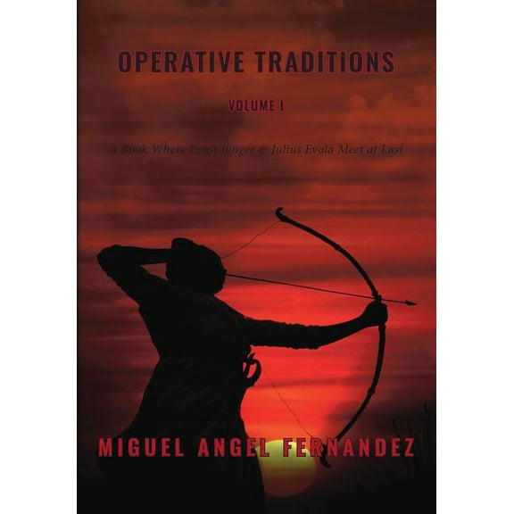 Operative Traditions: A Book where Ernst Junger and Julius Evola Meet at Last (Paperback)