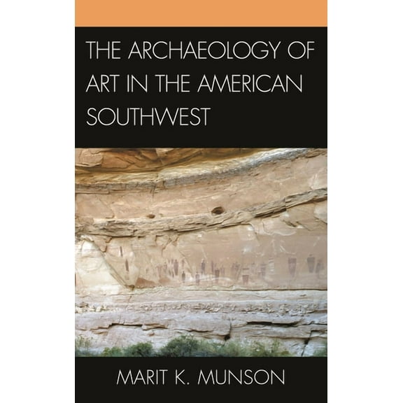 Issues in Southwest Archaeology The Archaeology of Art in the American Southwest, (Paperback)
