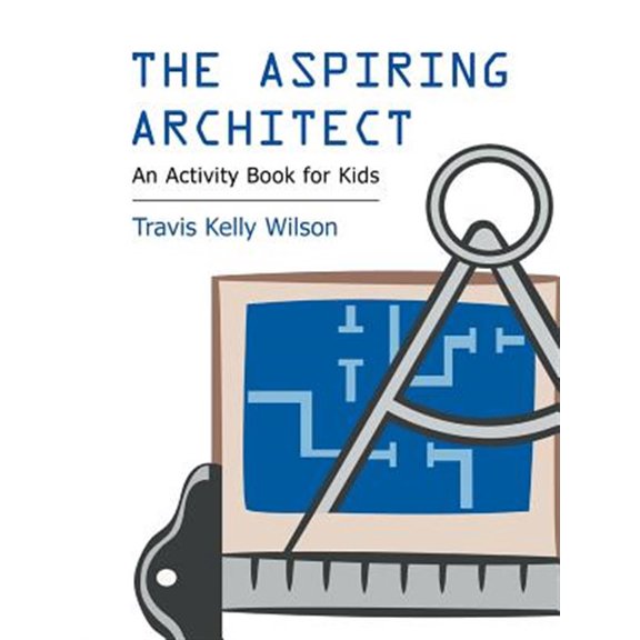 Pre-Owned The Aspiring Architect: An Activity Book for Kids Paperback