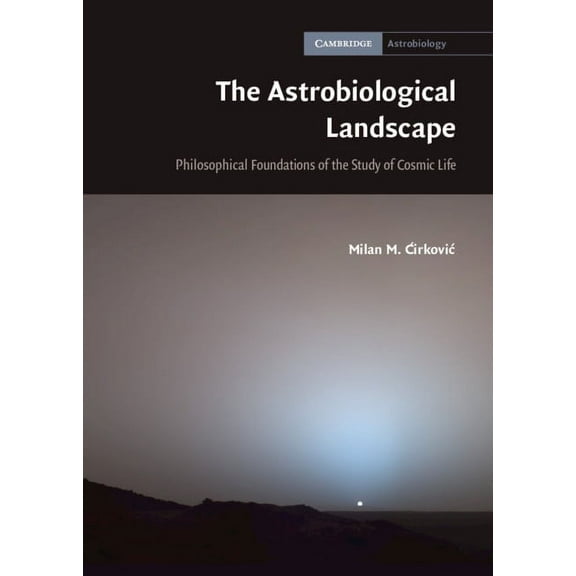 Cambridge Astrobiology The Astrobiological Landscape, Book 7, (Hardcover)