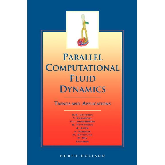 Parallel Computational Fluid Dynamics 2000: Trends and Applications, (Hardcover)