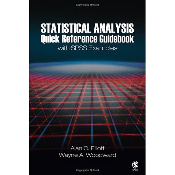 Pre-Owned Statistical Analysis Quick Reference Guidebook: With SPSS Examples (Paperback) 1412925606 9781412925600