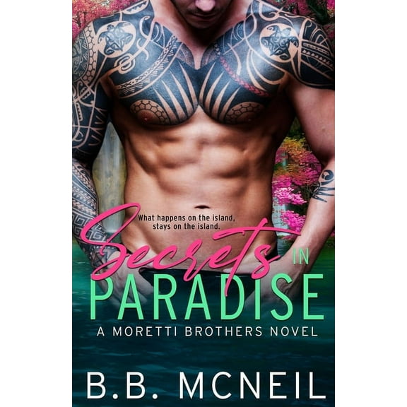 Secrets In Paradise: A Moretti Brothers Series (Paperback)