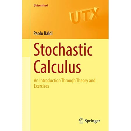 Pre-Owned Stochastic Calculus: An Introduction Through Theory and Exercises (Universitext) 9783319622255 3319622250 Paperback 1st ed. 2017 edition