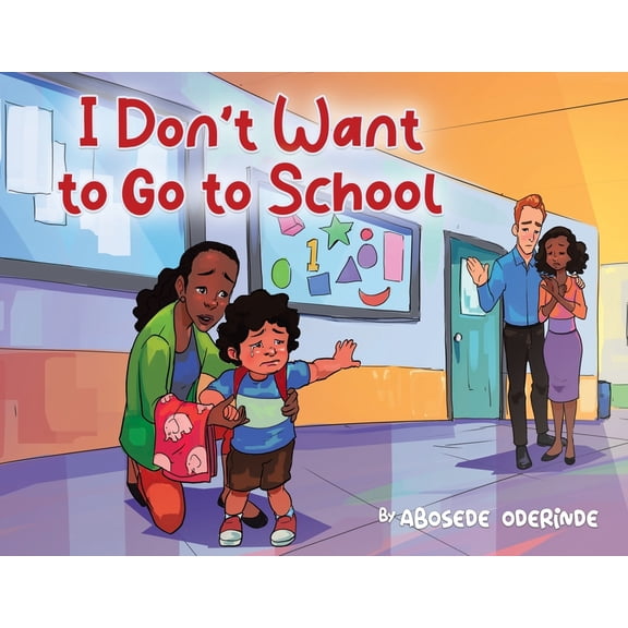 I Don't Want to Go to School, (Paperback)