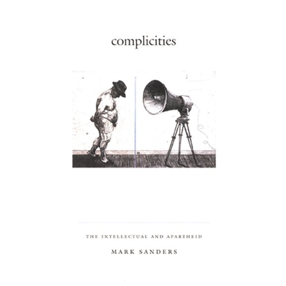 Pre-Owned Complicities: The Intellectual and Apartheid (Philosophy and Postcoloniality) Paperback