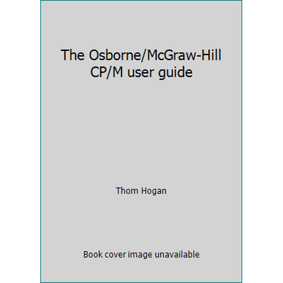 Pre-Owned The Osborne/McGraw-Hill CP/M user guide (Paperback) 0881341282 9780881341287