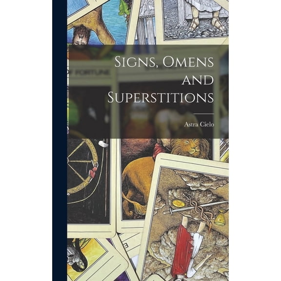 Signs, Omens and Superstitions, (Hardcover)