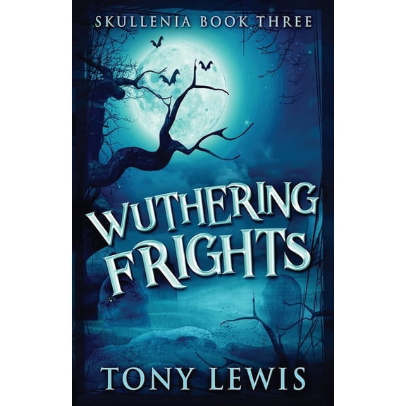 Skullenia Wuthering Frights, Book 3, (Paperback)