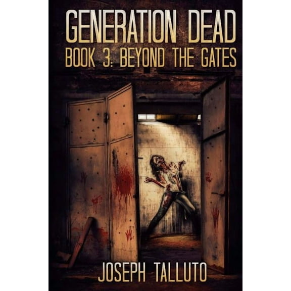 Generation Dead Book 3: Beyond the Gates (Paperback) by Joseph Talutto
