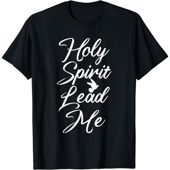 Holy Spirit Lead Me Religious T-Shirt