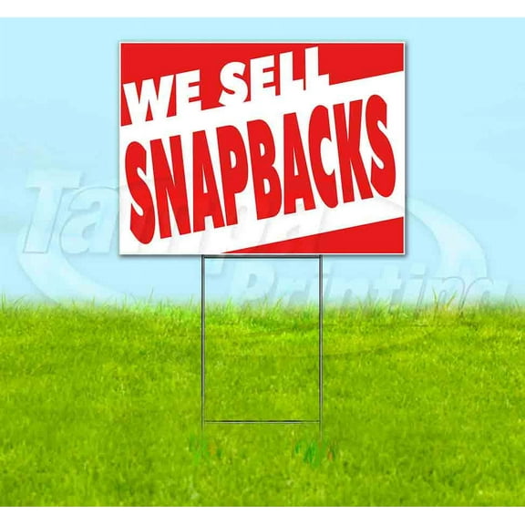 We Sell Snapbacks (18" x 24") Yard Sign, Includes Metal Step Stake