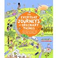 thumbnail image 1 of Pre-Owned The Everyday Journeys of Ordinary Things (Hardcover) 1610677293 9781610677295, 1 of 1
