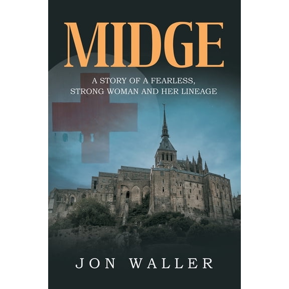 Midge: A Story of A Fearless, Strong Woman and Her Lineage, (Paperback)