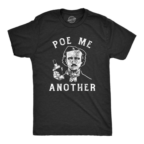 Mens Poe Me Another T Shirt Funny Drinking Edgar Allan Poe Tee for Guys Graphic Tees