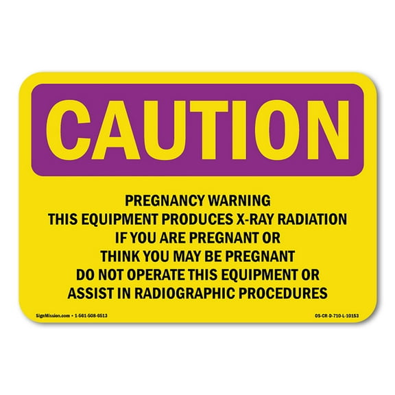 OSHA CAUTION RADIATION Sign - Pregnancy Warning This Equipment Produces | Aluminum Sign | Protect Your Business, Work Site, Warehouse | Made in the USA