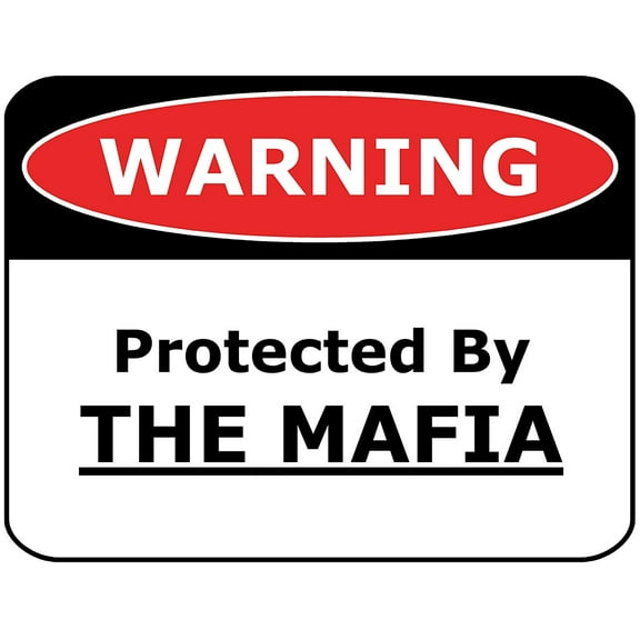 PCSCP Warning Protected by the Mafia 11 inch by 9.5 inch Laminated Funny Sign