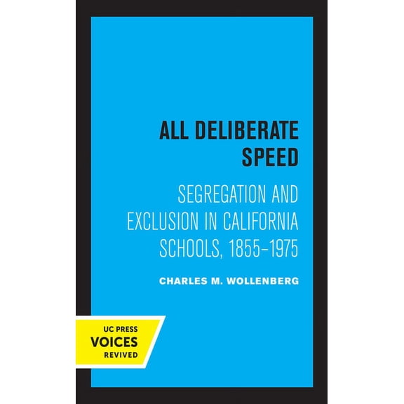 All Deliberate Speed: Segregation and Exclusion in California Schools, 1855-1975, (Hardcover)