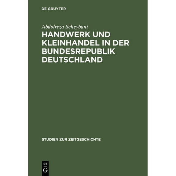 Studien Zur Zeitgeschichte Handwerk und Kleinhandel in der Bundesrepublik Deutschland, Book 48, (Hardcover)