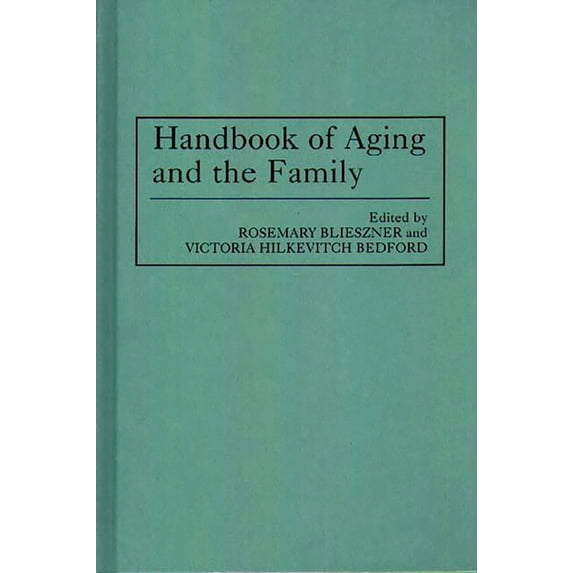 Pre-Owned Handbook of Aging and the Family (Hardcover) 0313283958 9780313283956