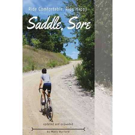 Saddle, Sore : Ride Comfortable, Ride Happy