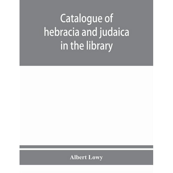 Catalogue of hebracia and judaica in the library of the Corporation of the city of London, (Paperback)