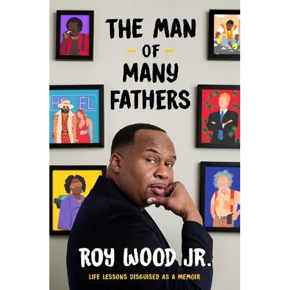 Pre-Owned The Man of Many Fathers: Life Lessons Disguised as a Memoir (Hardcover) 0593800079 9780593800072