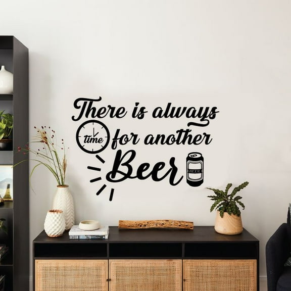 There Is Always Time For Another Beer - Fun Beer Quotes Quote Vinyl Wall Sticker Art Decal Bar Room Kitchen Area Home Bar Lounge Design Bedroom House Home Decor Stickers Decoration Size (18x20 inch)