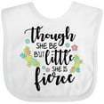 thumbnail image 3 of Inktastic Though She Be but Little She is Fierce Shakespeare Girls Baby Bib, 3 of 4