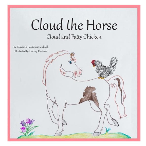 Cloud the Horse: Cloud and Patty Chicken, (Paperback)