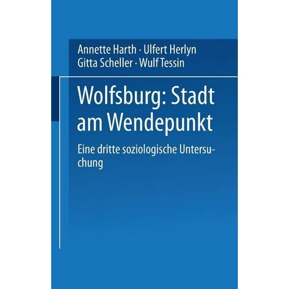 Wolfsburg: Stadt Am Wendepunkt: Eine Dritte Soziologische Untersuchung, (Paperback)