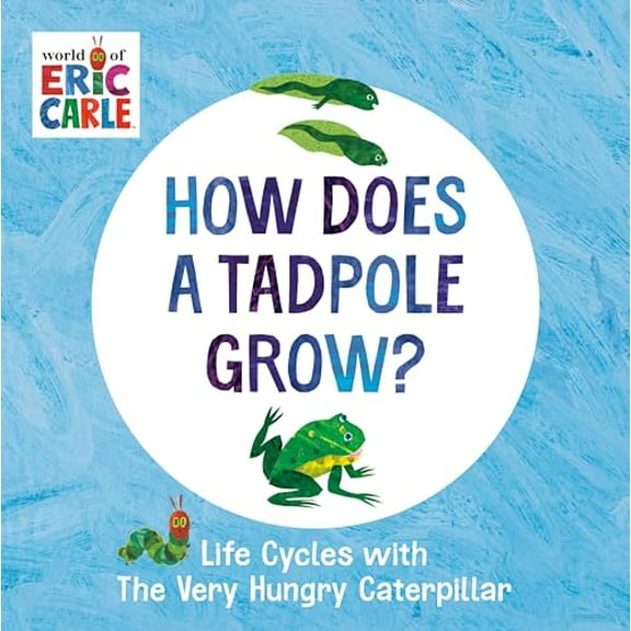 Pre-Owned How Does a Tadpole Grow?: Life Cycles with the Very Hungry Caterpillar (Board book) 0593386256 9780593386255