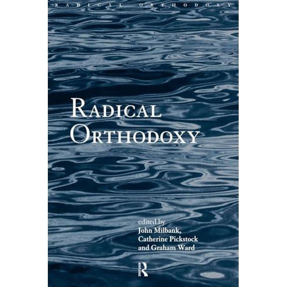 Pre-Owned Radical Orthodoxy: A New Theology (Paperback) 041519699X 9780415196994