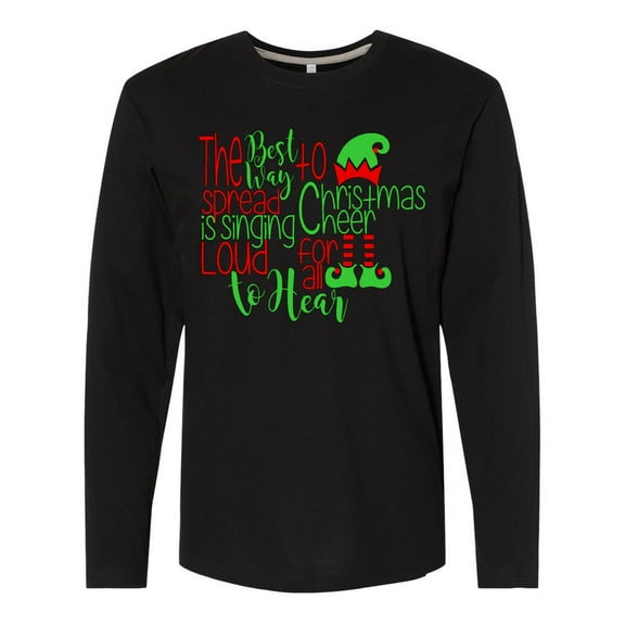 Inktastic The Best Way to Spread Christmas Cheer is Singing Loud Long Sleeve T-Shirt