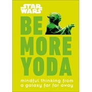 CHRISTIAN BLAUVELT Be More Star Wars: Be More Yoda: Mindful Thinking from a Galaxy Far Far Away, (Hardcover)