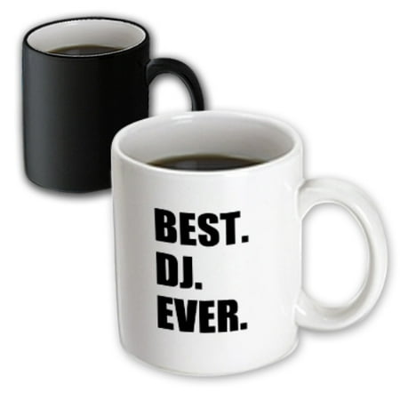 3dRose Best DJ Ever - fun musical job pride gifts for music deejay - black, Magic Transforming Mug, (Best Wedding Dj Ever)
