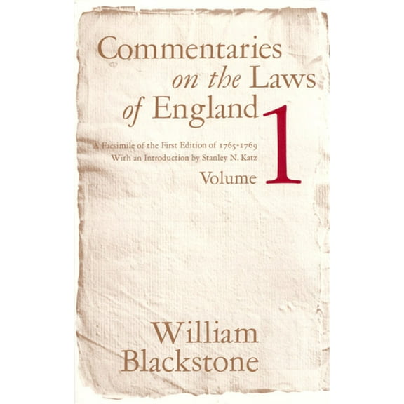 Commentaries on the Laws of England, Volume 1: A Facsimile of the First Edition of 1765-1769, (Paperback)