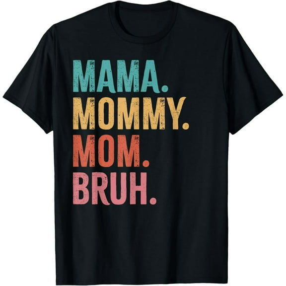 Funny Mama mommy mom bruh Mother's day T-Shirt