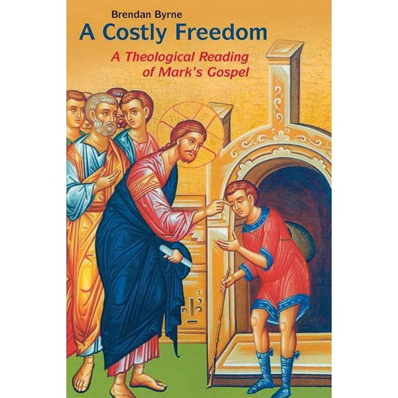 Costly Freedom: A Theological Reading of Mark's Gospel, (Paperback)